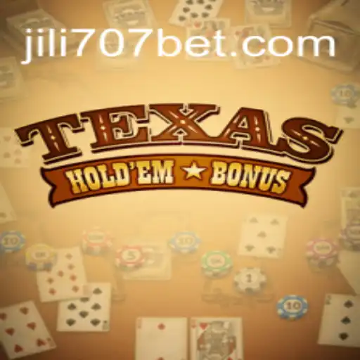 Explorando o Fascinante Mundo do Texas Hold'em Bonus com JiLi707